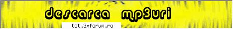 RECLAMA PAGNINA FORUM - $TII CELE MAI NOI MP3URI SI CELE MAI VAZUTE FILME - RECLAME